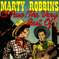 Marty Robbins - El Paso - The Very Best Of Marty Robbins